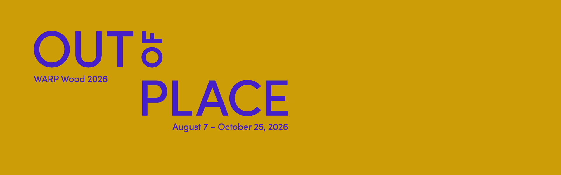 Out of Place: WARP Wood 2026